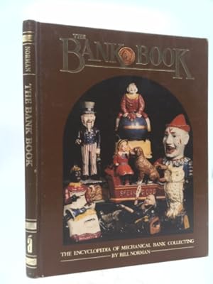 Bild des Verkufers fr The Bank Book - The Encyclopedia of Mechanical Bank Collecting (Collectors Showcase Library) zum Verkauf von ThriftBooksVintage