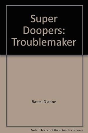 Image du vendeur pour Troublemaker (Super Doopers) mis en vente par WeBuyBooks