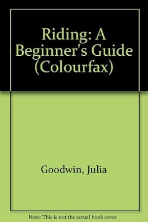 Bild des Verkufers fr Riding: A Beginner's Guide (Colourfax) zum Verkauf von WeBuyBooks