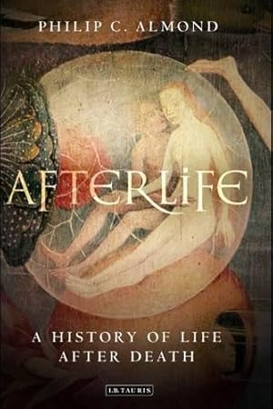 Seller image for Afterlife: A History of Life after Death for sale by WeBuyBooks