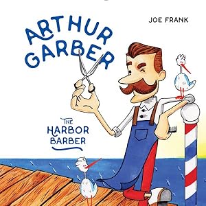 Bild des Verkufers fr Arthur Garber the Harbor Barber zum Verkauf von GreatBookPricesUK
