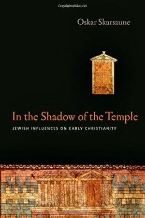 Seller image for In the Shadow of the Temple: Jewish Influences on Early Christianity for sale by WeBuyBooks