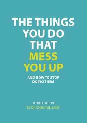 Seller image for The Things You Do That Mess You Up: And How to Stop Doing Them for sale by WeBuyBooks