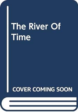 Imagen del vendedor de The River Of Time a la venta por WeBuyBooks