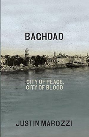 Seller image for Baghdad: City of Peace, City of Blood for sale by WeBuyBooks