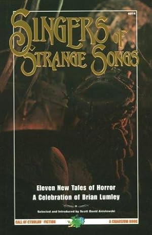 Bild des Verkufers fr Singers of Strange Songs: Celebration of Brian Lumley zum Verkauf von WeBuyBooks