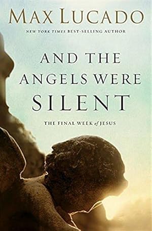 Bild des Verkufers fr And the Angels Were Silent: The Final Week of Jesus zum Verkauf von WeBuyBooks