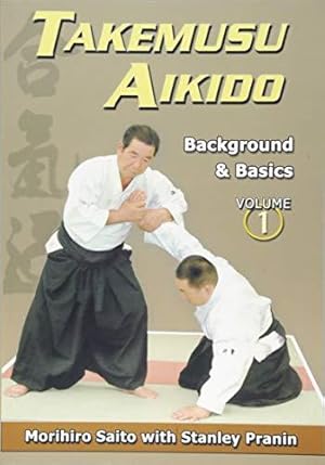 Bild des Verkufers fr Takemusu Aikido, Volume 1: Background and Basics zum Verkauf von WeBuyBooks