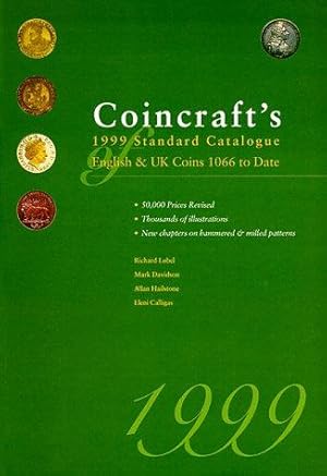 Immagine del venditore per Coincraft's 1999 Standard Catalogue of English and Uk Coins 1066 to Date (Coincraft's Standard Catalogue of English and UK Coins, 1066 to Date) venduto da WeBuyBooks