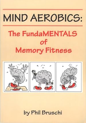 Imagen del vendedor de Mind Aerobics: The Fundamentals of Memory Fitness a la venta por WeBuyBooks