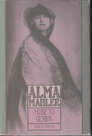 Imagen del vendedor de Alma Mahler: Muse to Genius. From Fin-de-Siecle to Hollywood's Heyday a la venta por Studio Books