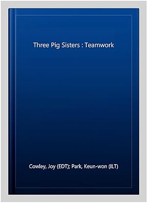 Imagen del vendedor de Three Pig Sisters : Teamwork a la venta por GreatBookPricesUK