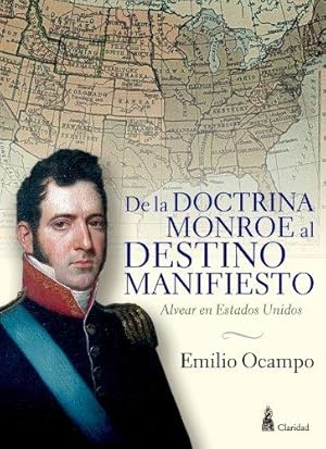 Bild des Verkufers fr De La Doctrina Monroe Al Destino Manifiesto zum Verkauf von WeBuyBooks