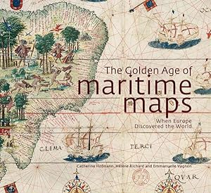 Image du vendeur pour Golden Age of Maritime Maps : When Europe Discovered the World mis en vente par GreatBookPricesUK