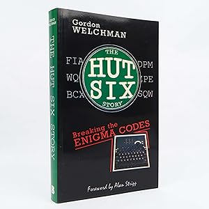 Seller image for The Hut Six Story: Breaking the Enigma Codes by Gordon Welchman for sale by Neutral Balloon Books