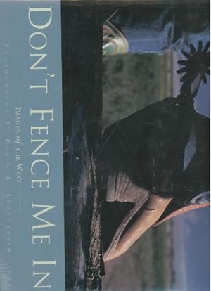 Bild des Verkufers fr Don't Fence Me in: Images of the Spirit of the West zum Verkauf von WeBuyBooks