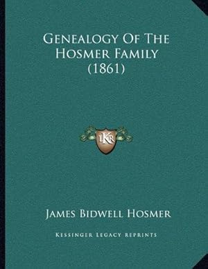 Seller image for Genealogy Of The Hosmer Family (1861) for sale by WeBuyBooks