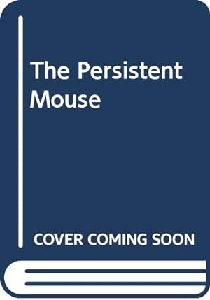 Bild des Verkufers fr The Persistent Mouse zum Verkauf von WeBuyBooks