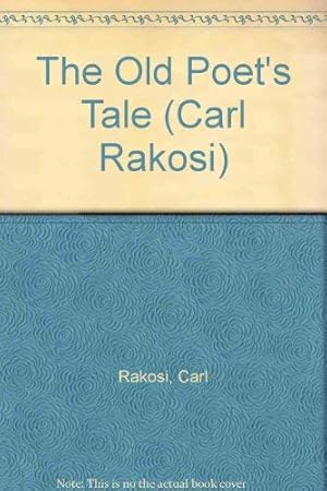 Seller image for The Old Poet's Tale: v. 1 (Carl Rakosi) for sale by WeBuyBooks