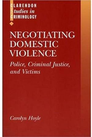 Bild des Verkufers fr Negotiating Domestic Violence: Police, Criminal Justice and Victims (Clarendon Studies in Criminology) zum Verkauf von WeBuyBooks