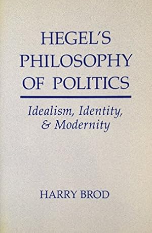 Bild des Verkufers fr Hegel's Philosophy Of Politics: Idealism, Identity, And Modernity zum Verkauf von WeBuyBooks