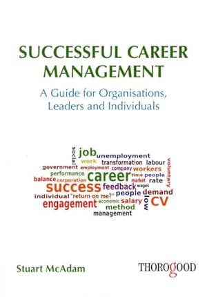 Bild des Verkufers fr Successful Career Management : A Guide for Organisations, Leaders and Individuals zum Verkauf von GreatBookPricesUK