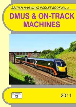 Bild des Verkufers fr DMUs & On-Track Machines: The Complete Guide to All Diesel Multiple Units & Track Machines Which Operate on National Rail: No. 3 (British Railways Pocket Books) zum Verkauf von WeBuyBooks