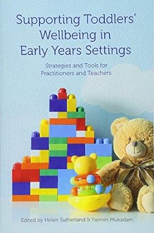 Bild des Verkufers fr Supporting Toddlers Wellbeing in Early Years Settings: Strategies and Tools for Practitioners and Teachers zum Verkauf von WeBuyBooks
