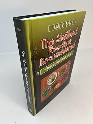 Seller image for THE MAILLARD REACTION RECONSIDERED: Cooking And Eating For Health for sale by Frey Fine Books
