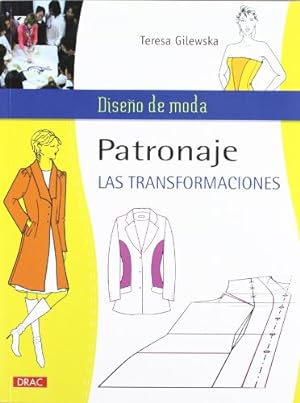 Seller image for Patronaje. Las transformaciones / Pattern. The transformations (Diseño De Moda / Fashion Design) for sale by WeBuyBooks