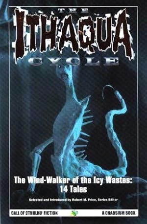 Immagine del venditore per Ithaqua Cycle: The Wind-walker of the Icy Wastes: 14 Tales (Call of Cthulhu Fiction) venduto da WeBuyBooks