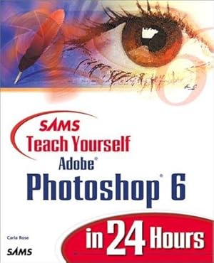 Bild des Verkufers fr Sams Teach Yourself Adobe® Photoshop® 6 in 24 Hours (Sams Teach Yourself in 24 Hours) zum Verkauf von WeBuyBooks