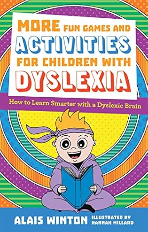 Bild des Verkufers fr More Fun Games and Activities for Children with Dyslexia: How to Learn Smarter with a Dyslexic Brain zum Verkauf von WeBuyBooks