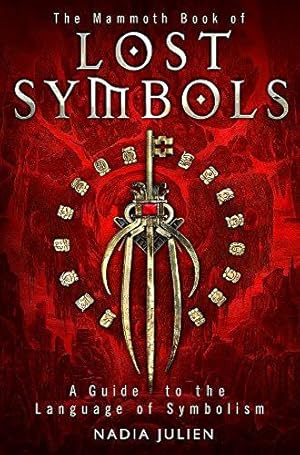 Bild des Verkufers fr The Mammoth Book of Lost Symbols: A Dictionary of the Hidden Language of Symbolism (Mammoth Books) zum Verkauf von WeBuyBooks