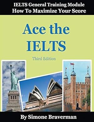 Image du vendeur pour Ace the IELTS: IELTS General Module - How to Maximize Your Score (3rd edition) mis en vente par WeBuyBooks