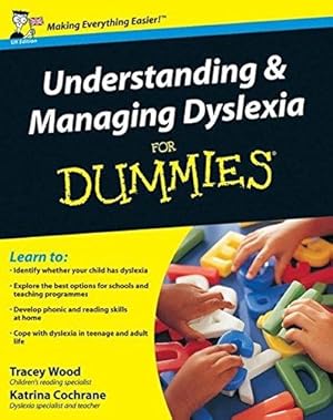 Seller image for Understanding and Managing Dyslexia for Dummies (UK Edition) for sale by WeBuyBooks