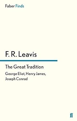 Seller image for The Great Tradition: George Eliot, Henry James, Joseph Conrad for sale by WeBuyBooks