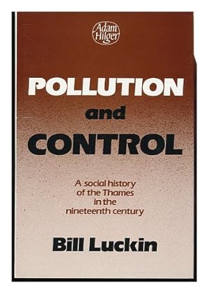 Bild des Verkufers fr Pollution and Control: A Social History of the Thames in the Nineteenth Century zum Verkauf von WeBuyBooks