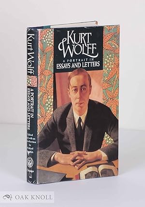 Imagen del vendedor de KURT WOLFF, A PORTRAIT IN ESSAYS & LETTERS a la venta por Oak Knoll Books, ABAA, ILAB