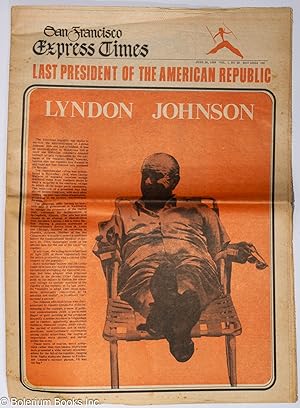 Image du vendeur pour San Francisco Express Times, vol. 1, #23, June 26, 1968: Lyndon Johnson; Last president of the American Republic mis en vente par Bolerium Books Inc.
