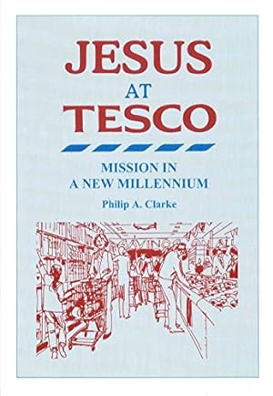 Bild des Verkufers fr Jesus at Tesco Mission in a New Millennium zum Verkauf von WeBuyBooks
