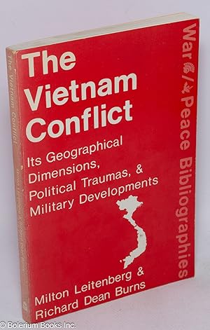 Imagen del vendedor de The Vietnam Conflict: Its Geographical Dimensions, Political Traumas, & Military Developments a la venta por Bolerium Books Inc.