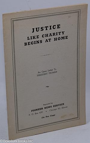 Justice Like Charity Begins at Home An open letter to President Truman