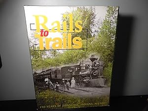 Bild des Verkufers fr Rails to Trails; 150 Years of Zionsville, Indiana History zum Verkauf von Eastburn Books