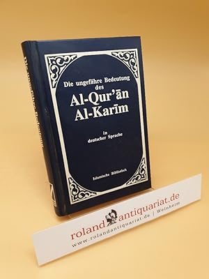 Bild des Verkufers fr Die ungefhre Bedeutung des al-Qur??n al-kar?m in deutscher Sprache ; (ISBN: 382170215x) zum Verkauf von Roland Antiquariat UG haftungsbeschrnkt