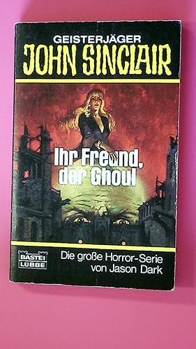 Seller image for IHR FREUND, DER GHOUL. John-Sinclair-Roman for sale by Butterfly Books GmbH & Co. KG