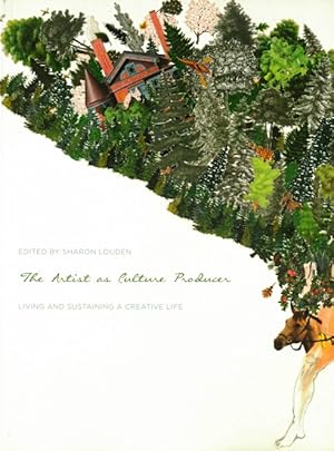 The Artist as Culture Producer: Living and Sustaining a Creative Life