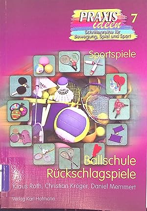 Seller image for Ballschule Rckschlagspiele. Praxisideen ; 7 : Sportspiele for sale by books4less (Versandantiquariat Petra Gros GmbH & Co. KG)