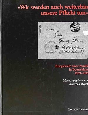 Immagine del venditore per Wir werden auch weiterhin unsere Pflicht tun ." : Kriegsbriefe einer Familie in Deutschland 1940 - 45. venduto da books4less (Versandantiquariat Petra Gros GmbH & Co. KG)