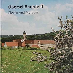 Bild des Verkufers fr Oberschnenfeld : Kloster und Museum. Schriftenreihe der Museen des Bezirks Schwaben ; Bd. 31 zum Verkauf von books4less (Versandantiquariat Petra Gros GmbH & Co. KG)